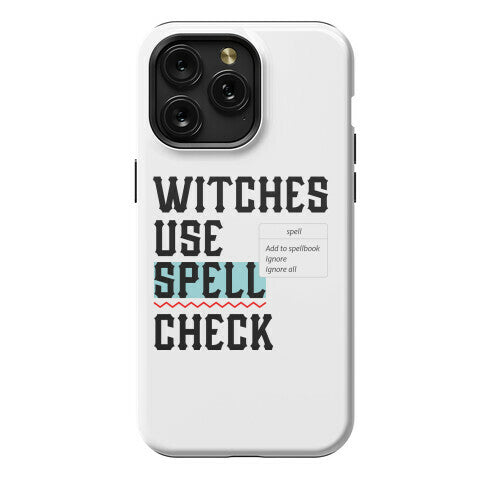 Witches Use Spell Check Phone Case